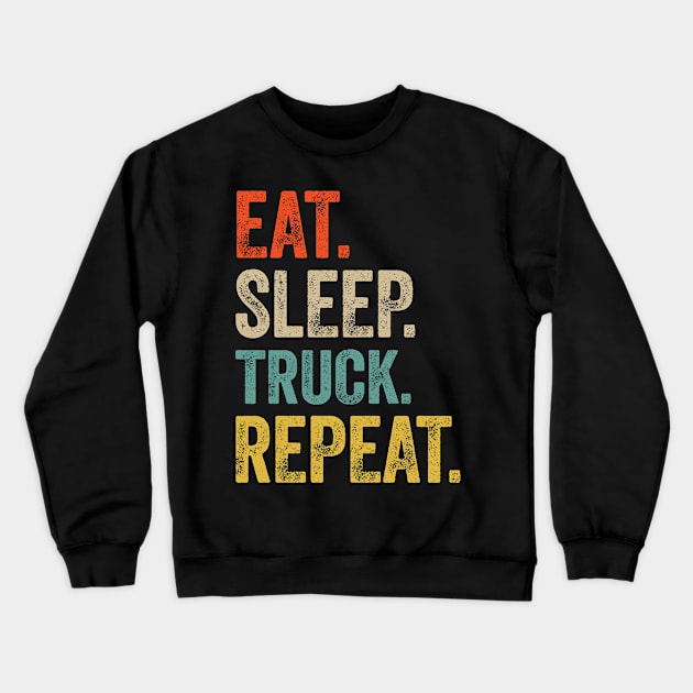 Eat sleep truck repeat retro vintage Crewneck Sweatshirt by Lyume